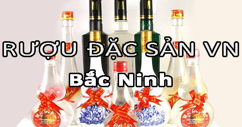 Tìm nhà phân phối rượu đặc sản Việt Nam uy tín ở Bắc Ninh
