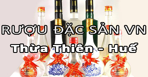 Tìm nhà phân phối rượu đặc sản Việt Nam uy tín ở Thừa Thiên - Huế