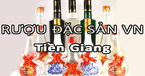 Tìm nhà phân phối rượu đặc sản Việt Nam uy tín ở Tiền Giang