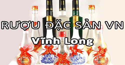 Tìm nhà phân phối rượu đặc sản Việt Nam uy tín ở Vĩnh Long
